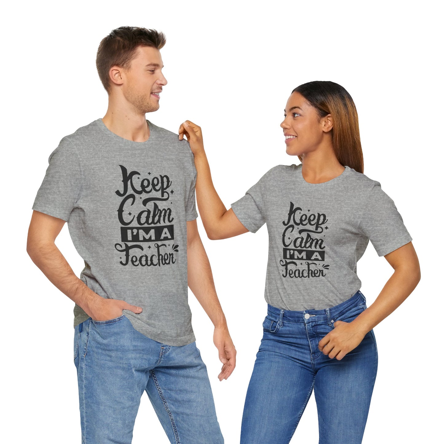 Keep Calm I'm a Teacher Tee - Unisex Short Sleeve T-Shirt for Educators