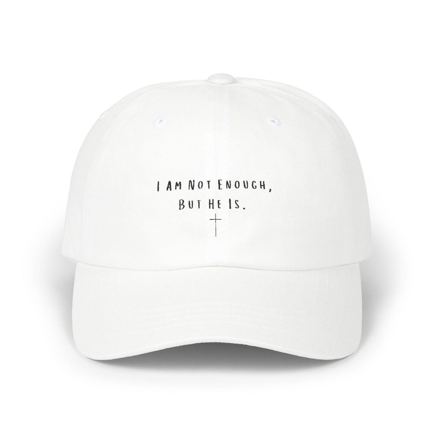 Inspirational Classic Dad Cap - 'I Am Not Enough, But He Is'