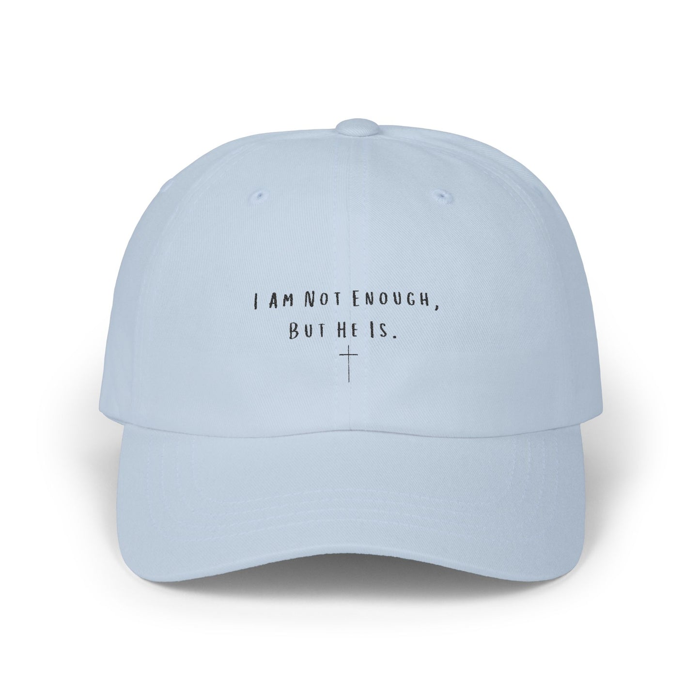 Inspirational Classic Dad Cap - 'I Am Not Enough, But He Is'