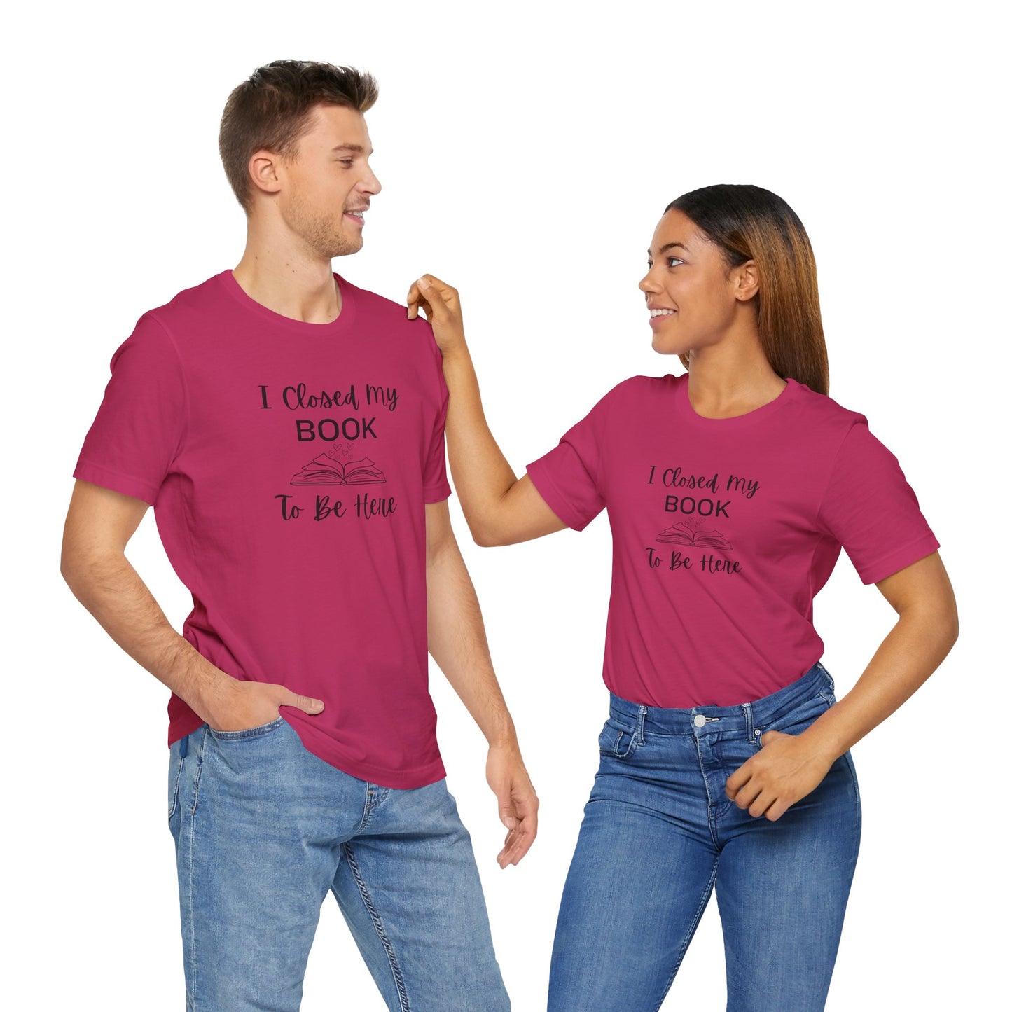 I Closed My Book Unisex Tee – Perfect Gift for Book Lovers