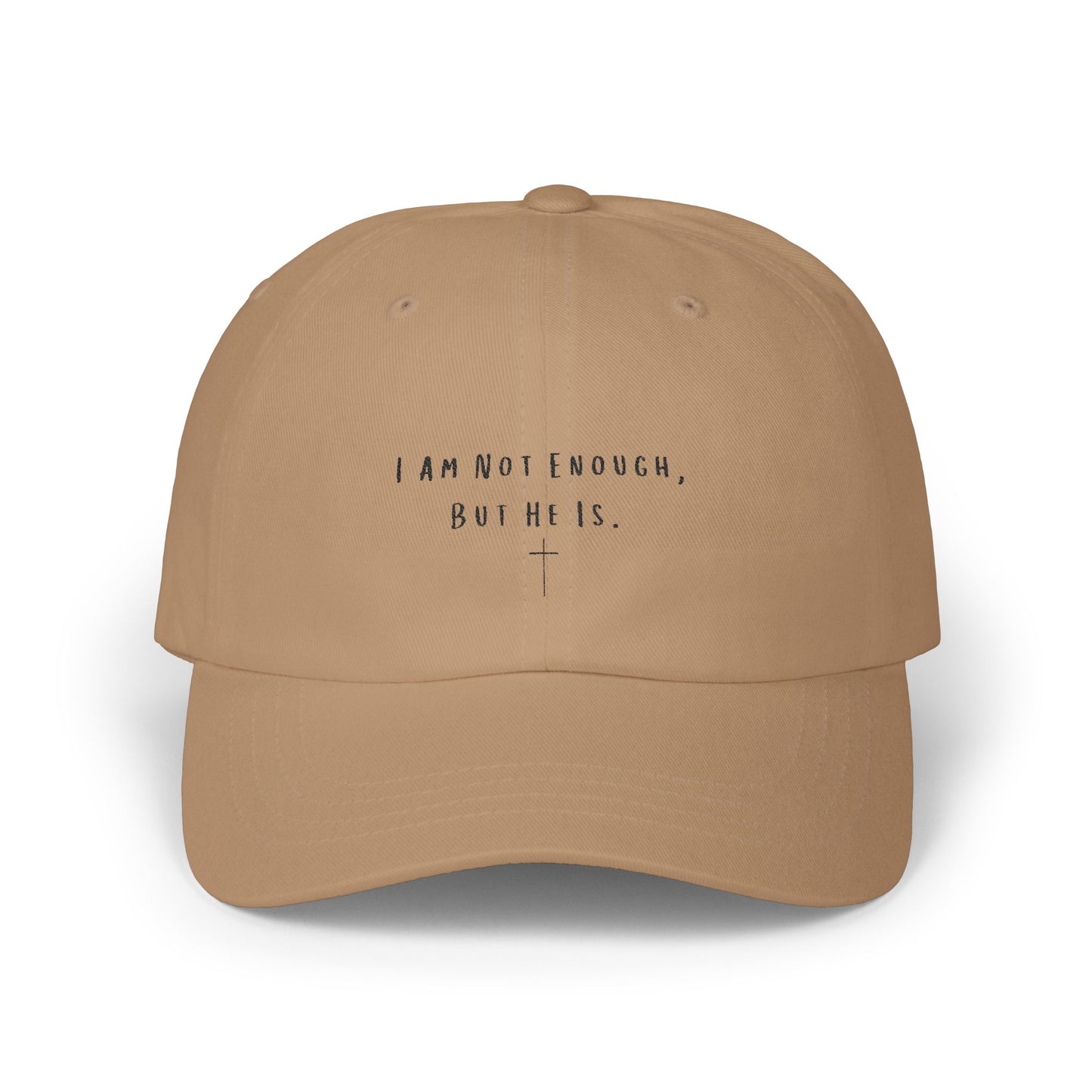 Inspirational Classic Dad Cap - 'I Am Not Enough, But He Is'