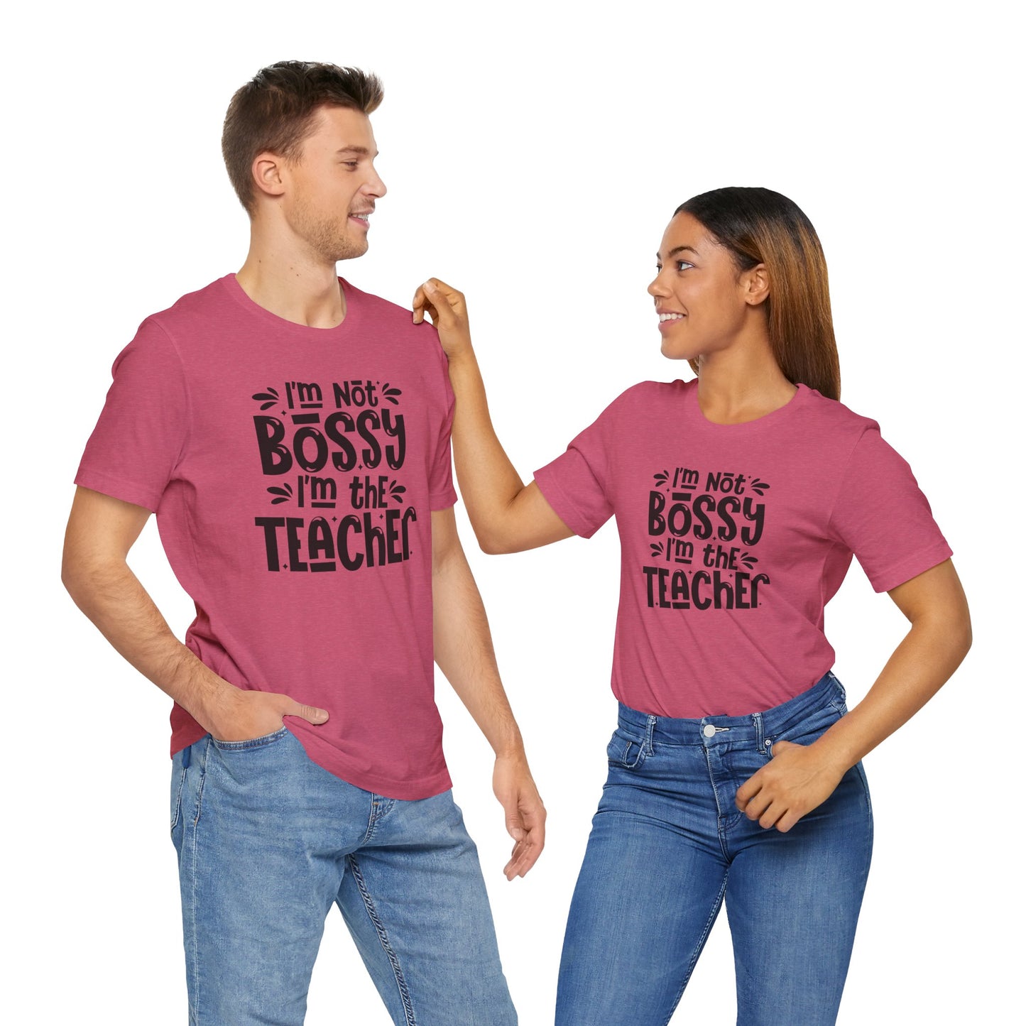 Funny Teacher T-Shirt - "I'm Not Bossy, I'm the Teacher"