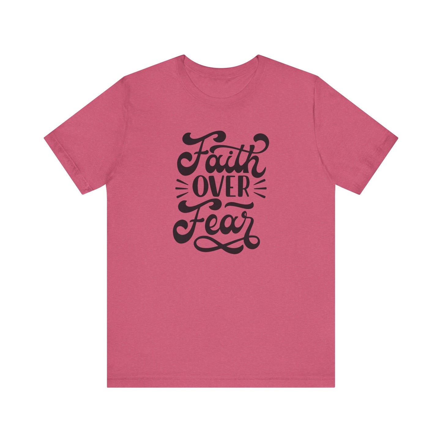 Faith Over Fear Unisex Jersey Tee - Inspirational Motivational Shirt
