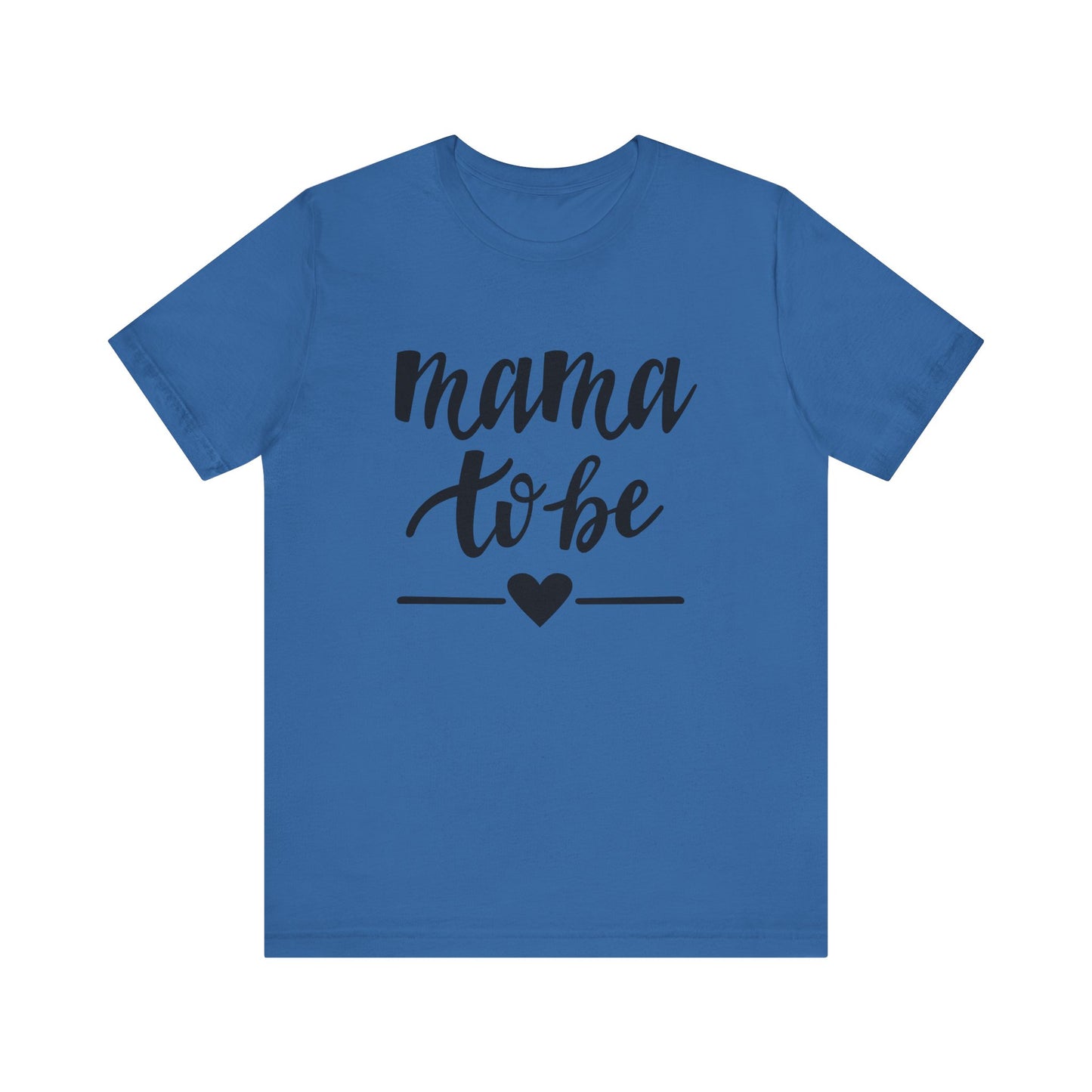 Mama to Be Unisex Jersey Short Sleeve Tee - Perfect Gift for Expecting Mothers