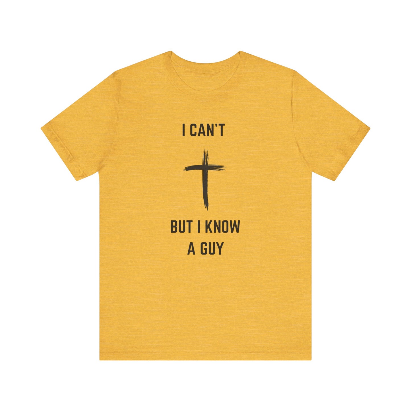 Unisex Christian Tee, “I Know A Guy” Fun T-Shirt for Faith, Cool Gift for Friends, Religious Apparel, Group Outings, Casual Wear