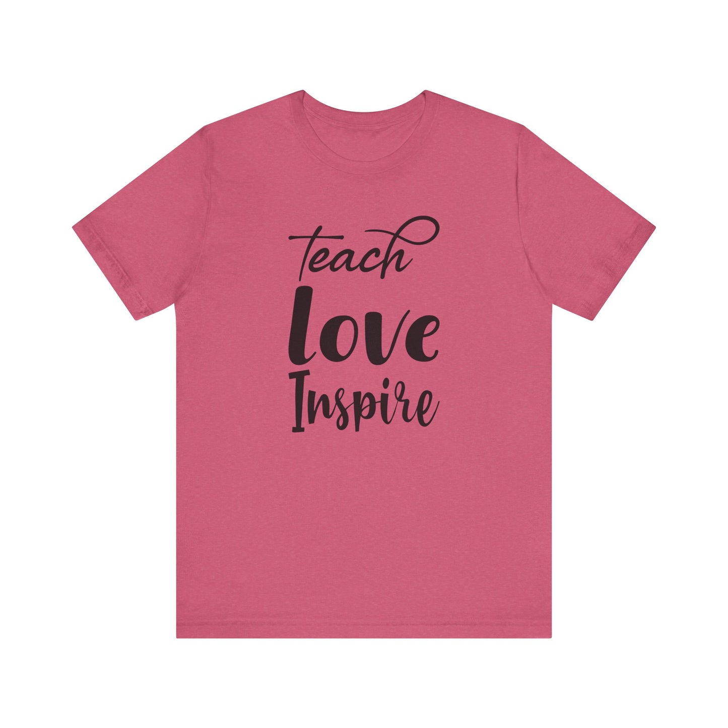Inspirational Teach Love Inspire Tee - Unisex Jersey Short Sleeve Shirt