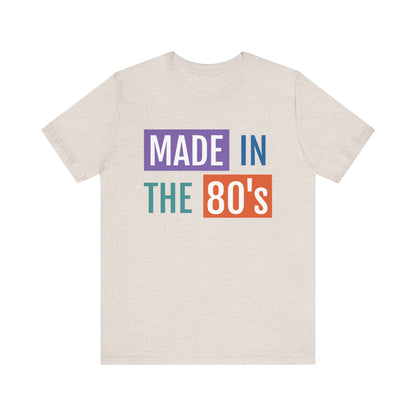 Retro 80's Made Short Sleeve Tee - Unisex Jersey T-Shirt