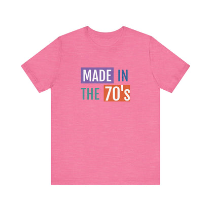 Retro Made in the 70's Unisex Tee - Vintage Style Short Sleeve Shirt