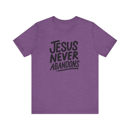 Inspirational Christian Tee - 'Jesus Never Abandons' Unisex Jersey Short Sleeve Shirt