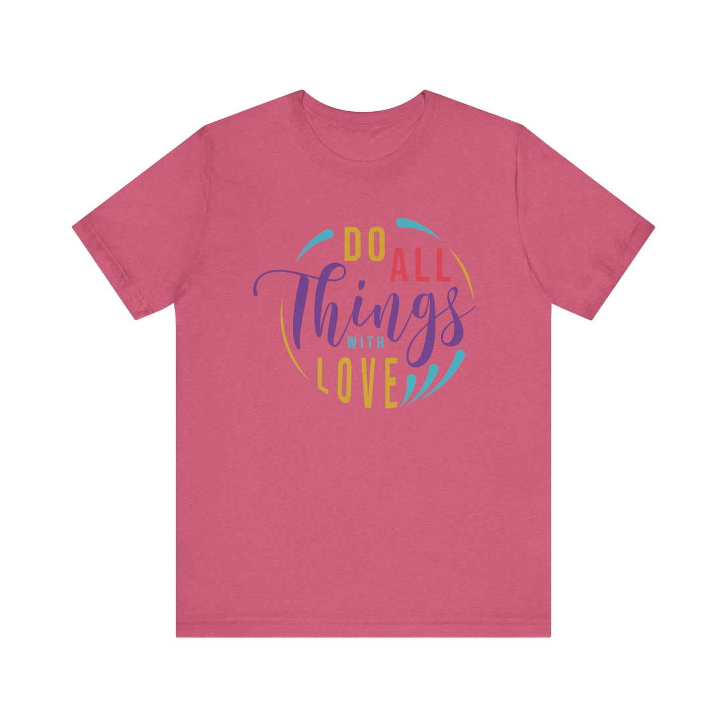 Inspirational Love Quote Tee - Jersey Short Sleeve T-Shirt