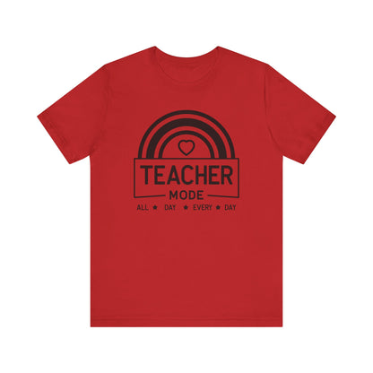 Teacher Mode Unisex Jersey Short Sleeve Tee - All Day Every Day