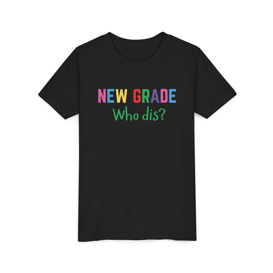 Youth Short Sleeve Tee for Back to School, Fun Tee for Kids, New Grade Who Dis? Shirt, Teen Apparel, Kids Birthday Gift
