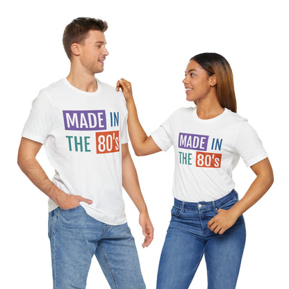 Retro 80's Made Short Sleeve Tee - Unisex Jersey T-Shirt