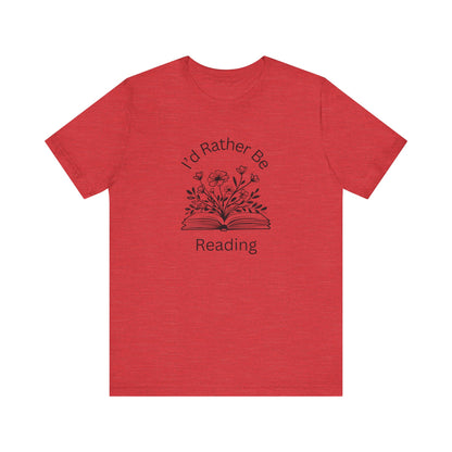 Reading Lovers Short Sleeve Tee - "I'd Rather Be Reading"