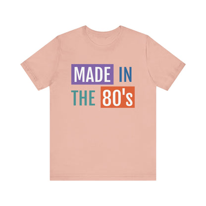 Retro 80's Made Short Sleeve Tee - Unisex Jersey T-Shirt