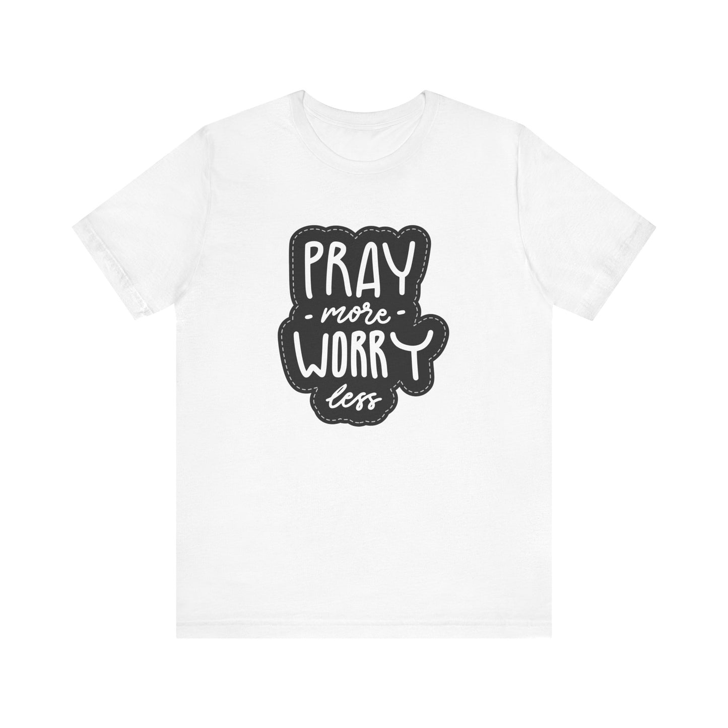 Inspirational Unisex Tee - "Pray More, Worry Less"