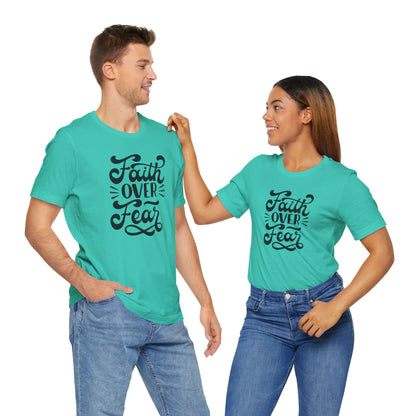 Faith Over Fear Unisex Jersey Tee - Inspirational Motivational Shirt