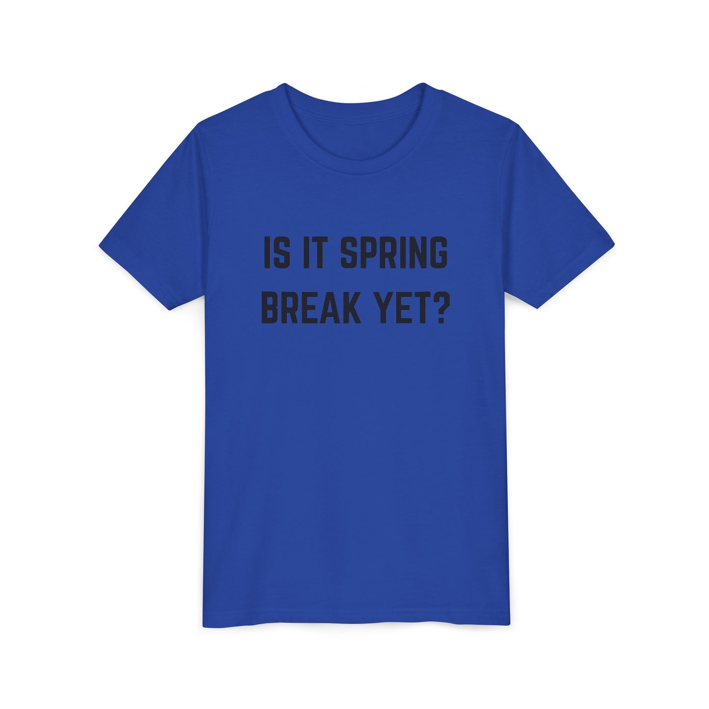 Spring Break Youth Tee - Is It Spring Break Yet? Cute Kids Shirt for Vacation, Playwear, Summer, Gift Ideas