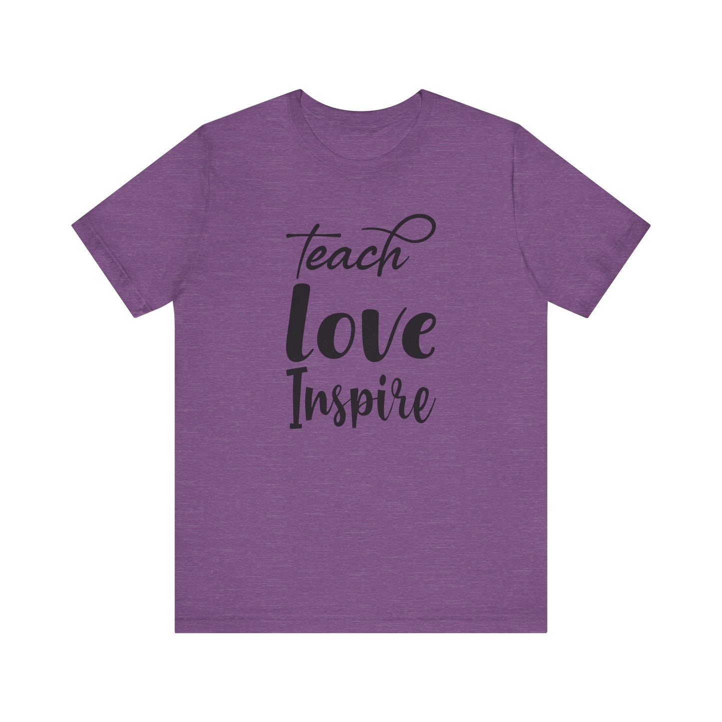 Inspirational Teach Love Inspire Tee - Unisex Jersey Short Sleeve Shirt