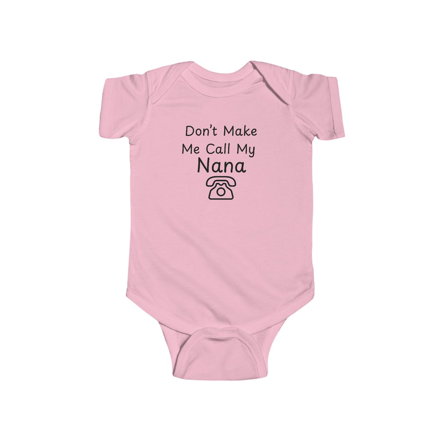 Funny Baby Bodysuit - "Don't Make Me Call My Nana"