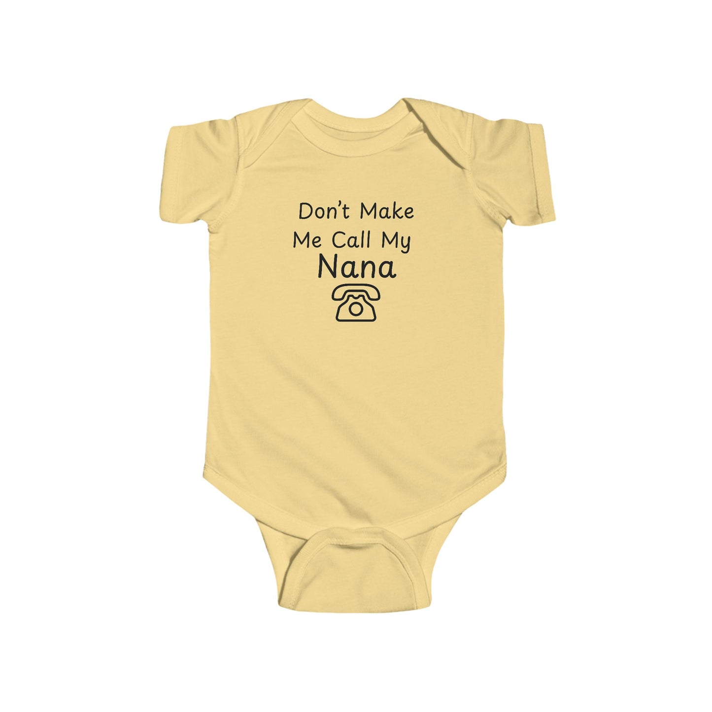 Funny Baby Bodysuit - "Don't Make Me Call My Nana"