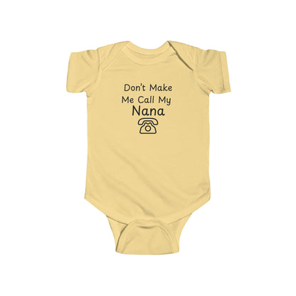 Funny Baby Bodysuit - "Don't Make Me Call My Nana"