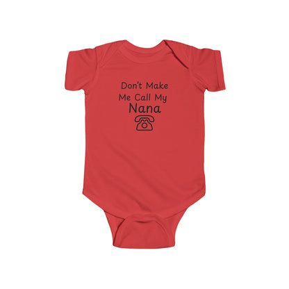 Funny Baby Bodysuit - "Don't Make Me Call My Nana"