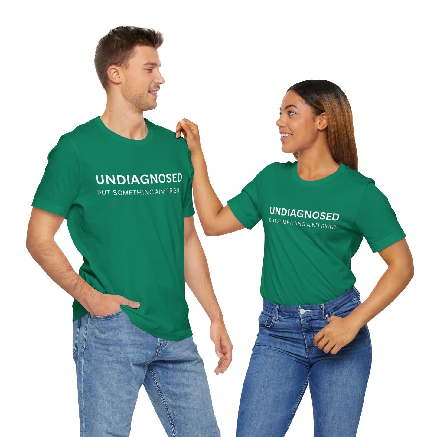 Unisex Jersey Tee - 'Undiagnosed But Something Ain't Right' -  Gift for Friends, Casual Wear. (The Billy)