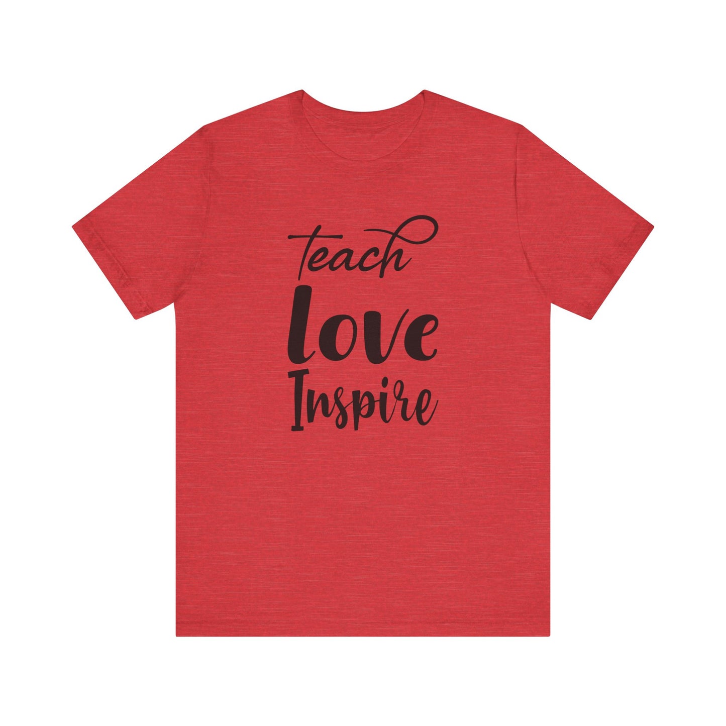 Inspirational Teach Love Inspire Tee - Unisex Jersey Short Sleeve Shirt