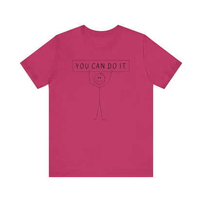 Motivational Unisex Tee - 'You Can Do It' Inspirational Shirt