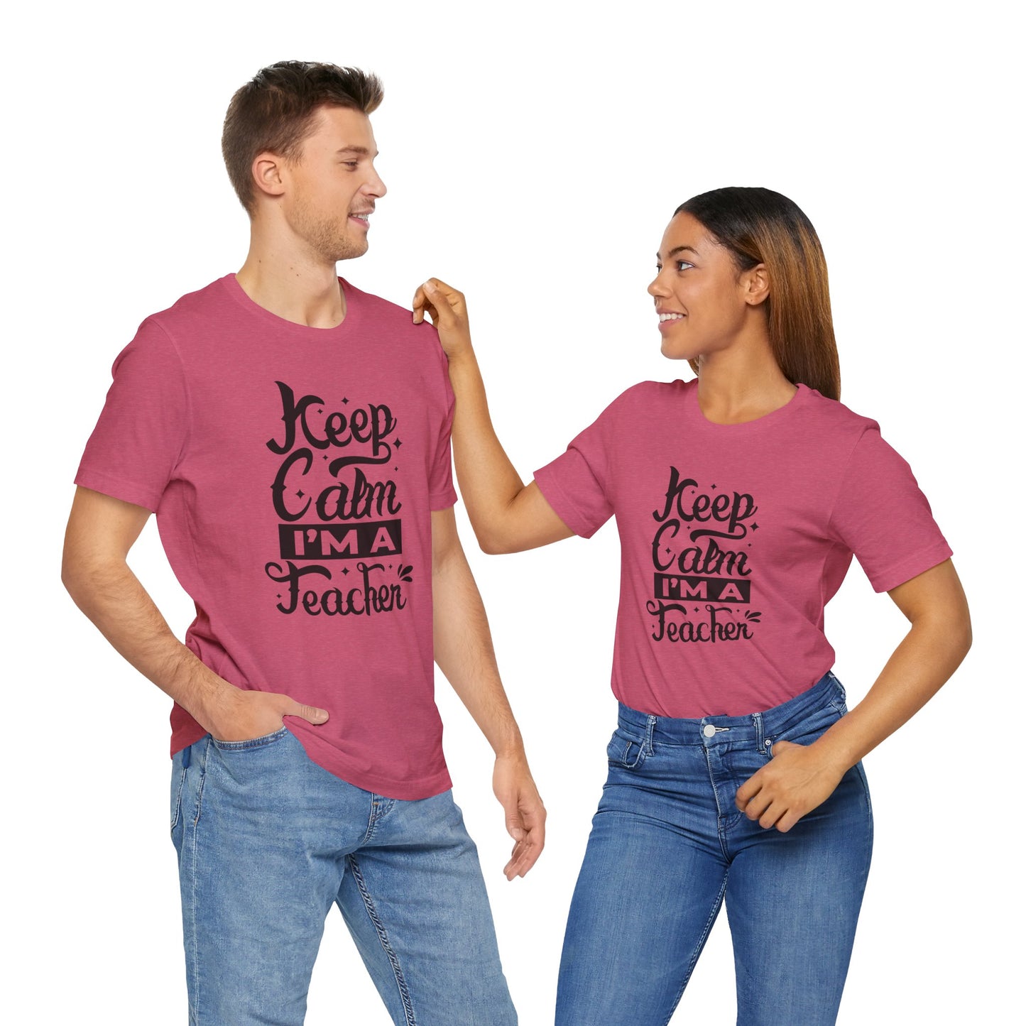 Keep Calm I'm a Teacher Tee - Unisex Short Sleeve T-Shirt for Educators