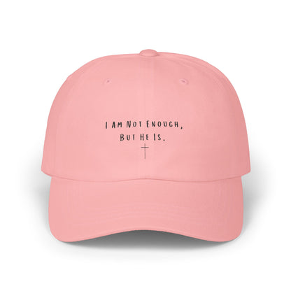 Inspirational Classic Dad Cap - 'I Am Not Enough, But He Is'