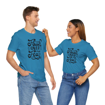 Faith Over Fear Unisex Jersey Tee - Inspirational Motivational Shirt