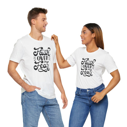 Faith Over Fear Unisex Jersey Tee - Inspirational Motivational Shirt