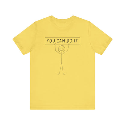 Motivational Unisex Tee - 'You Can Do It' Inspirational Shirt
