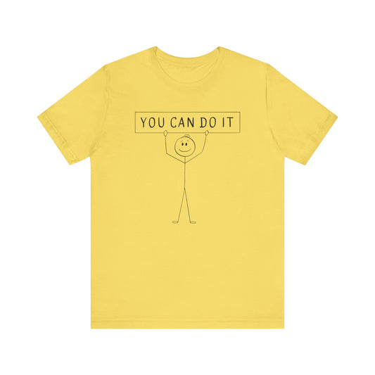 Motivational Unisex Tee - 'You Can Do It' Inspirational Shirt