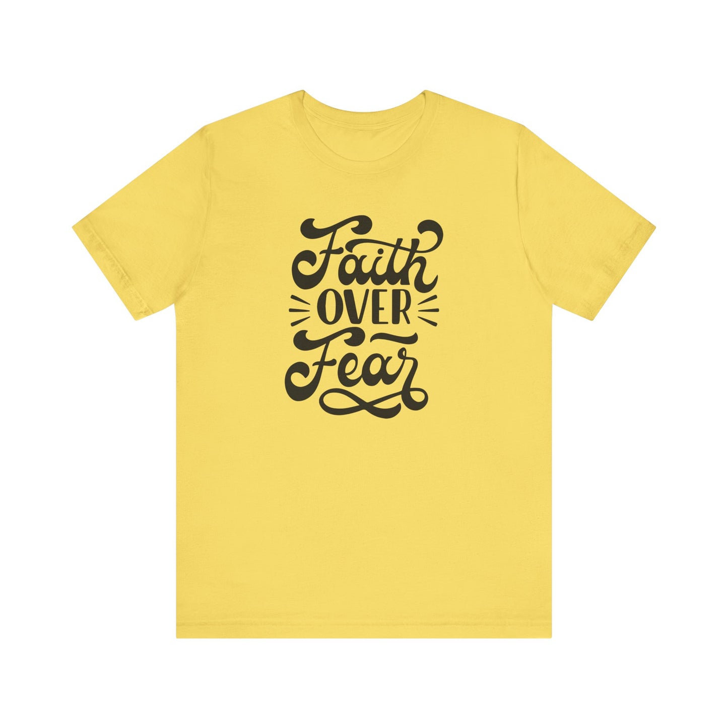 Faith Over Fear Unisex Jersey Tee - Inspirational Motivational Shirt
