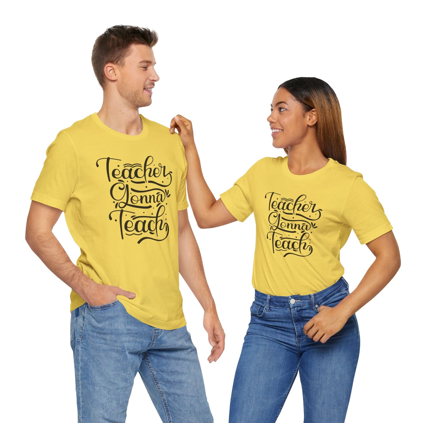 Teacher Gonna Teach Unisex Short Sleeve Tee - Perfect Gift for Educators
