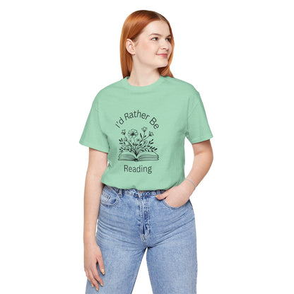 Reading Lovers Short Sleeve Tee - "I'd Rather Be Reading"