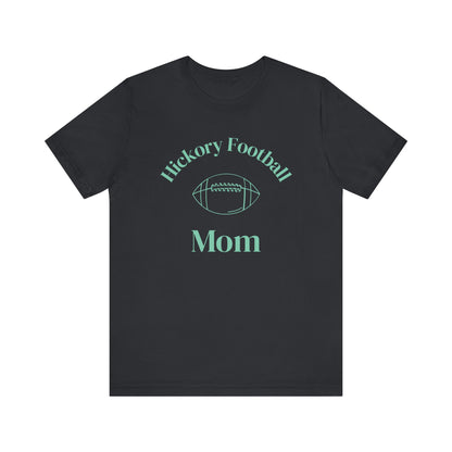 Hickory Football Mom T-Shirt, Short Sleeve Tee for Game Day, Sports Fan Apparel, Gift for Moms, Football Season Tee