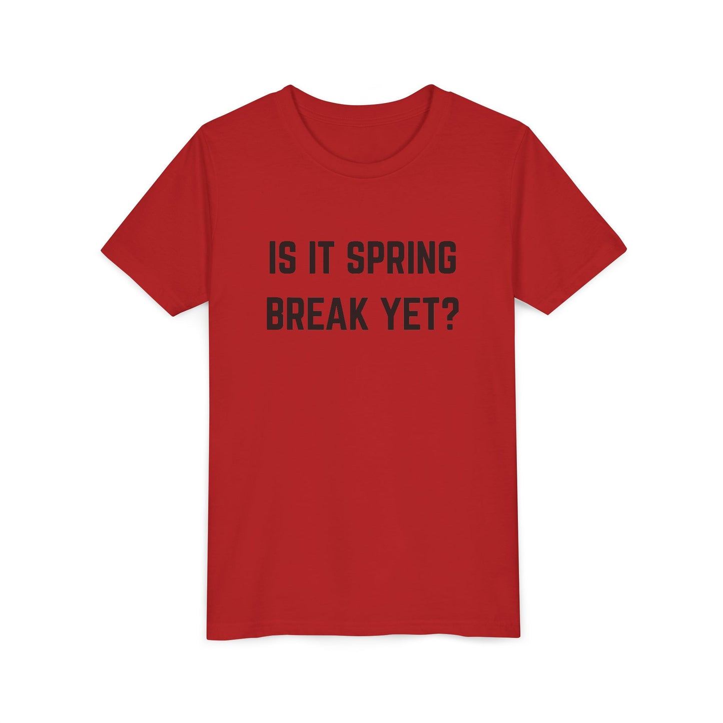 Spring Break Youth Tee - Is It Spring Break Yet? Cute Kids Shirt for Vacation, Playwear, Summer, Gift Ideas