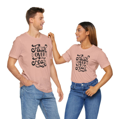 Faith Over Fear Unisex Jersey Tee - Inspirational Motivational Shirt