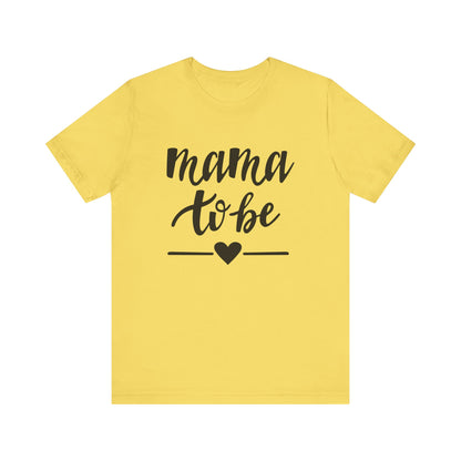 Mama to Be Unisex Jersey Short Sleeve Tee - Perfect Gift for Expecting Mothers