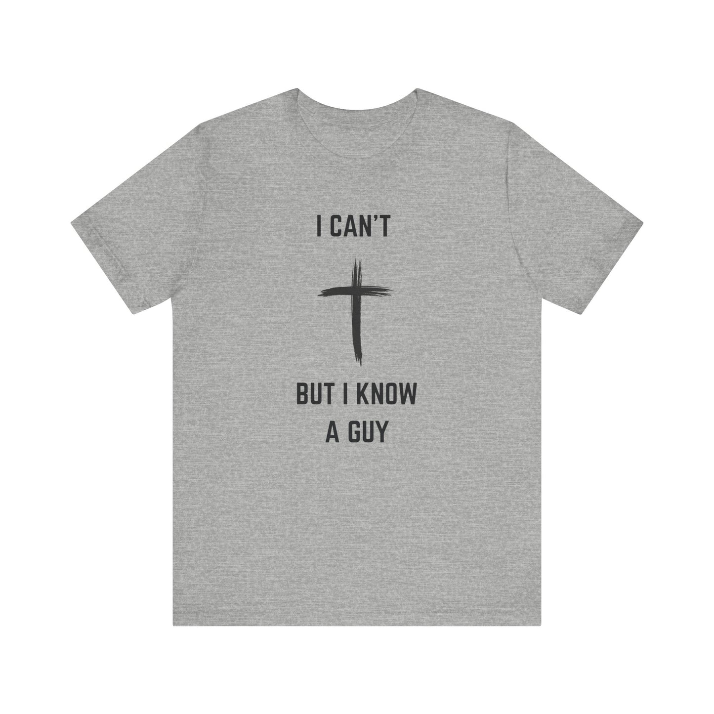 Unisex Christian Tee, “I Know A Guy” Fun T-Shirt for Faith, Cool Gift for Friends, Religious Apparel, Group Outings, Casual Wear