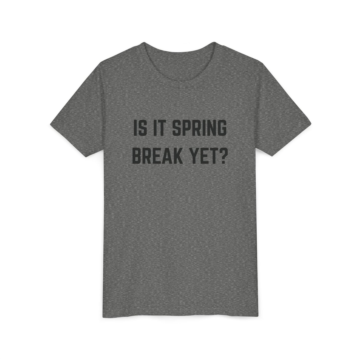 Spring Break Youth Tee - Is It Spring Break Yet? Cute Kids Shirt for Vacation, Playwear, Summer, Gift Ideas