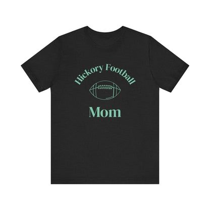 Hickory Football Mom T-Shirt, Short Sleeve Tee for Game Day, Sports Fan Apparel, Gift for Moms, Football Season Tee