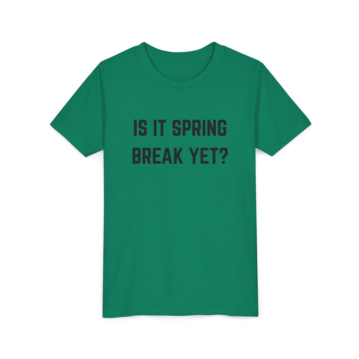 Spring Break Youth Tee - Is It Spring Break Yet? Cute Kids Shirt for Vacation, Playwear, Summer, Gift Ideas