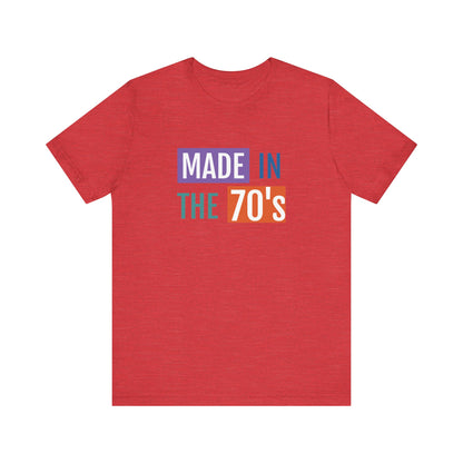 Retro Made in the 70's Unisex Tee - Vintage Style Short Sleeve Shirt