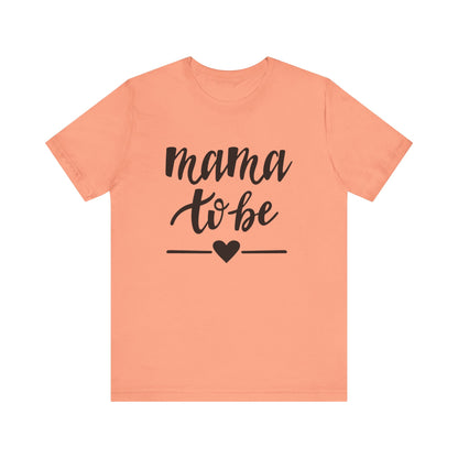 Mama to Be Unisex Jersey Short Sleeve Tee - Perfect Gift for Expecting Mothers