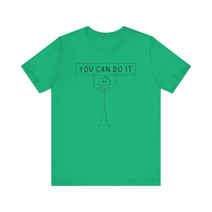 Motivational Unisex Tee - 'You Can Do It' Inspirational Shirt